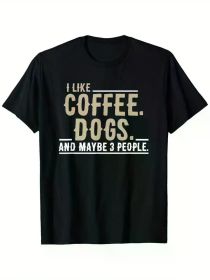 Gift T-shirt for Women and Men with I Like Coffee Dogs and Maybe 3 People, 100% Pure Cotton, Single-sided Printing (Color: Black, size: S)