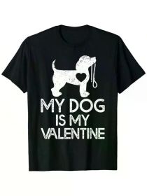 Men's "My Dog Is My Valentine" T-Shirt - Funny Casual Cotton Tee with Heart & Leash Graphic (Color: Black, size: M)