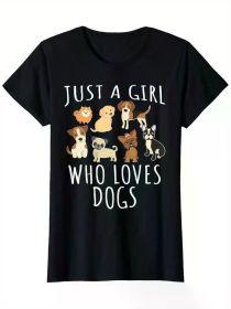 Just A Girl Who Loves Dogs - Funny Puppy T-Shirt- (Color: Black, size: XXXL)